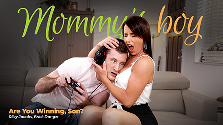 MommysBoy – Riley Jacobs: Are You Winning, Son?
