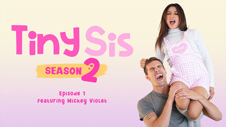 TinySis – Mickey Violet: The Pillow Humper – S2E1