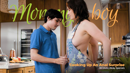 MommysBoy – Siri Dahl: Cooking Up An Anal Surprise