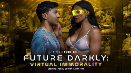 PureTaboo – Penny Barber in Future Darkly: Virtual Immorality