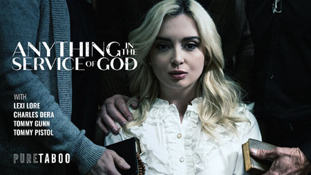 PureTaboo – Lexi Lore: Anything In The Service Of God